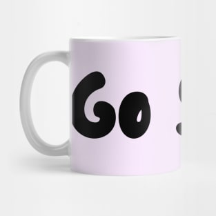 Go Slow - soft letters in black Mug